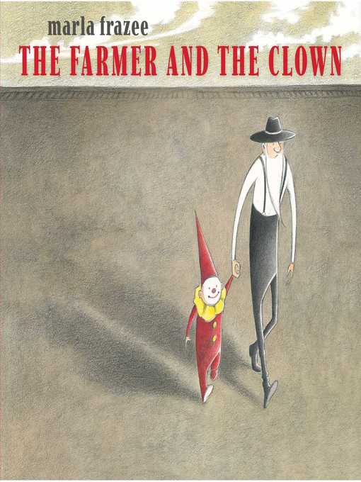 Title details for The Farmer and the Clown by Marla Frazee - Wait list